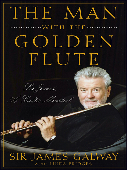 Title details for The Man with the Golden Flute by Sir James Galway - Available